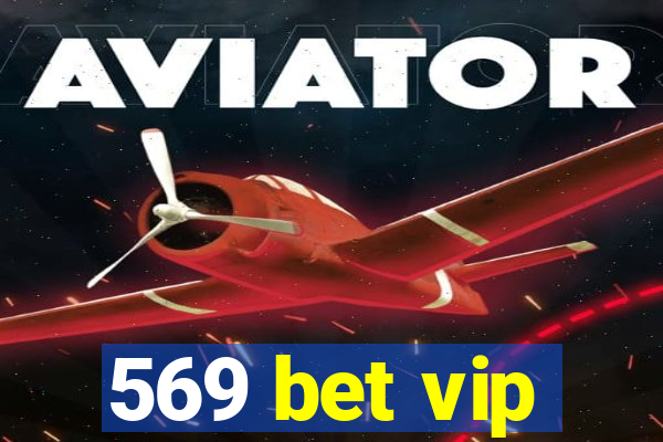 569 bet vip